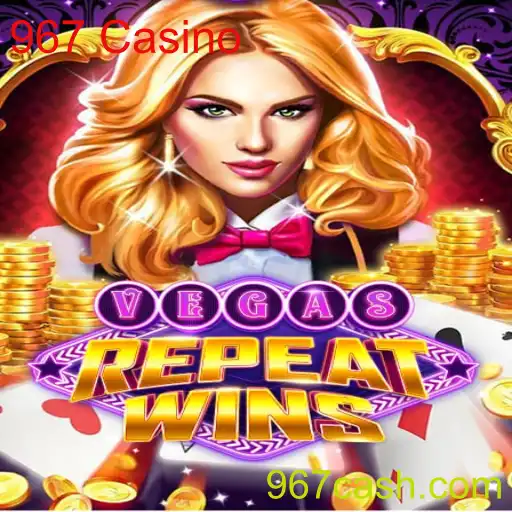 Descubra o Universo de VegasRepeatWins no 967 Casino